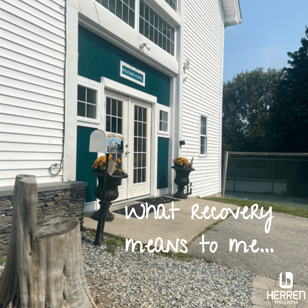 What Recovery Means To Me: A Herren Wellness Alumni Perspective