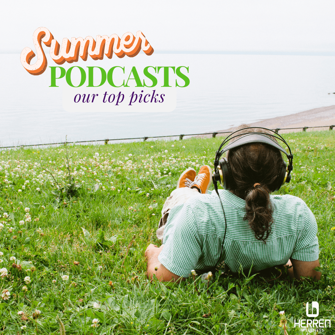 Podcasts About Wellness, Addiction and Recovery for Summer