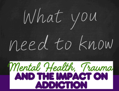 Mental Health, Trauma, and the Impact on Addiction: What You Need to Know