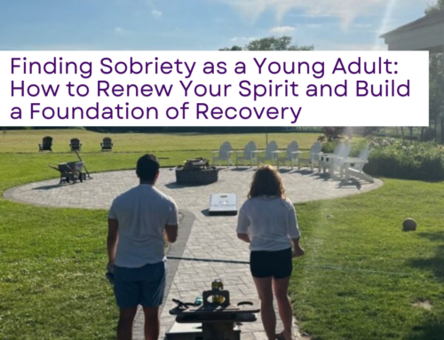 Finding Sobriety as a Young Adult: How to Renew Your Spirit and Build a Foundation of Recovery