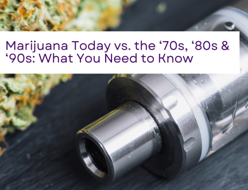 Marijuana Today vs. the ‘70s, ‘80s & ‘90s: What You Need to Know